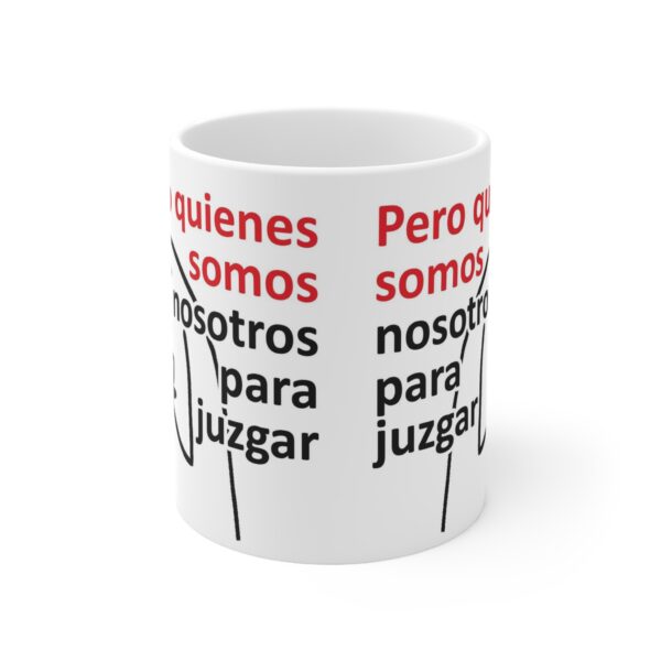 Taza Flork ¿Pero Quiénes Somos Para Juzgar? – Meme 11oz