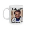 Taza Meme Solo Café Suelta Ese Pan – Diseño Divertido 11oz